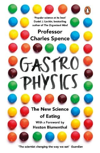 Gastrophysics: The New Science of Eating - Professor Charles Spence
