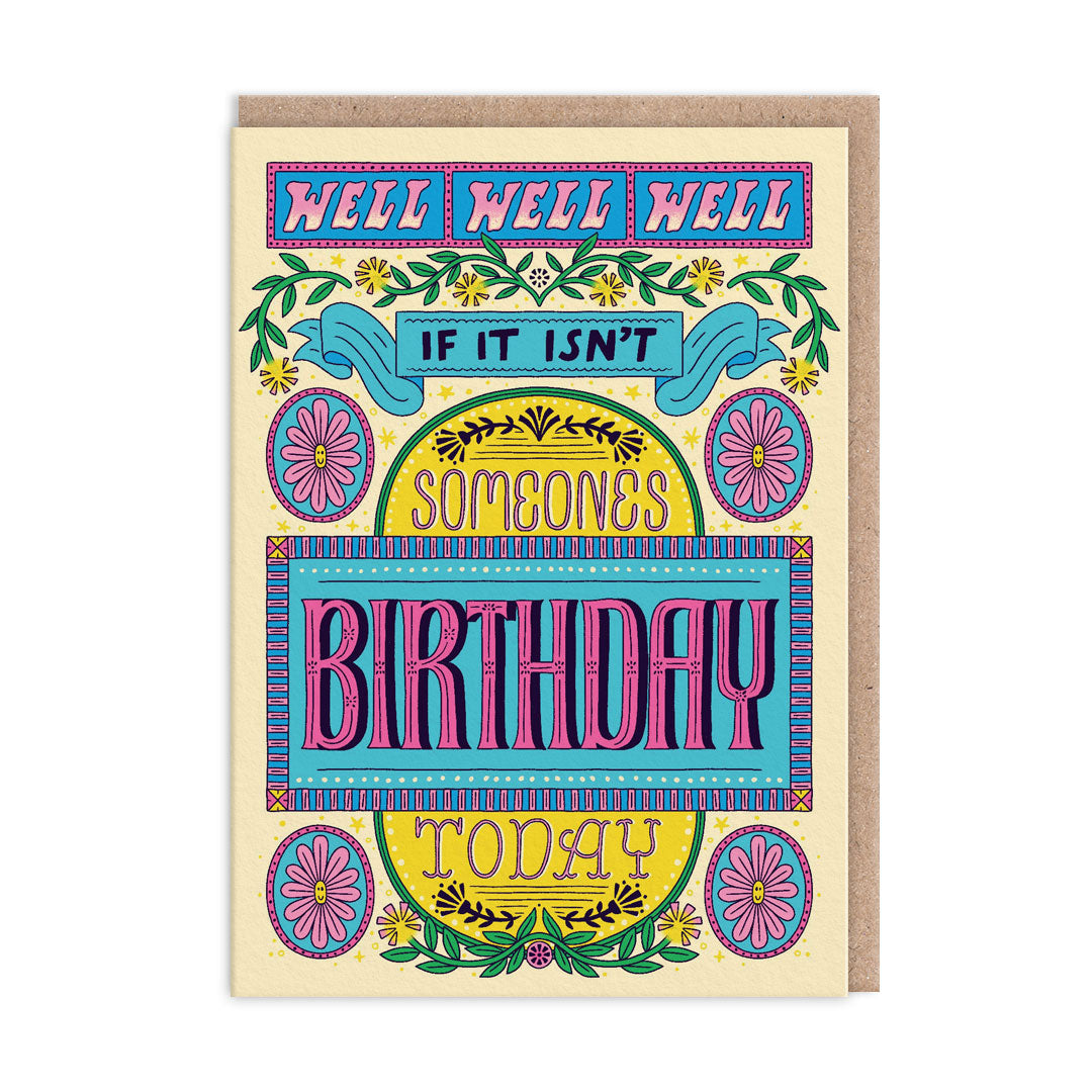 Well Well Well. If It Isn't Someone's Birthday Today Greeting Card - Frieda Ruh