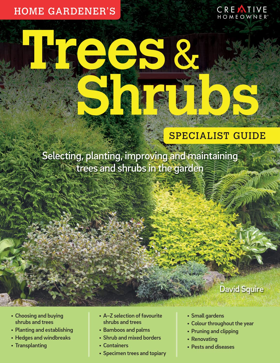 Trees & Shrubs Specialist Guide: Selecting, Planting, Improving and Maintaining Trees and Shrubs in the Garden - David Squire