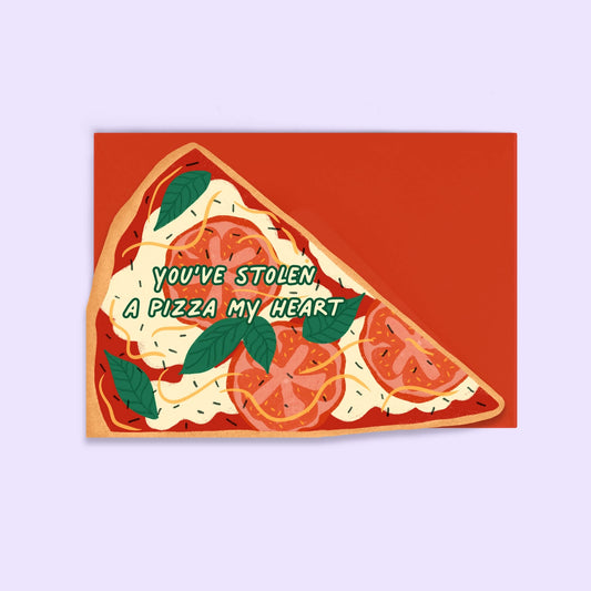 You've Stolen A Pizza My Heart Card