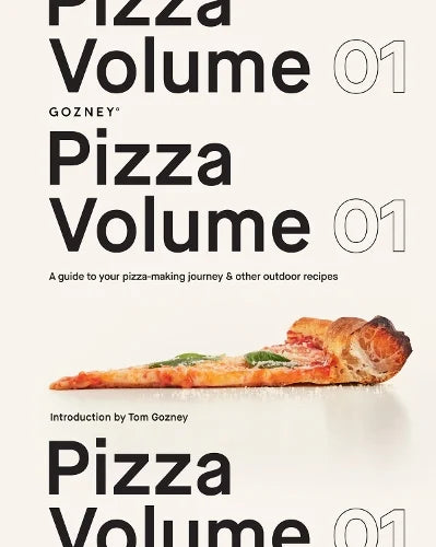 Pizza Volume 01: A Guide to your Pizza-Making Journey & Other Outdoor Recipes: Gozney