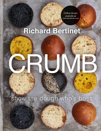 Crumb: Show the Dough Who's Boss - Richard Bertinet