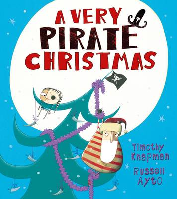 A Very Pirate Christmas - Timothy Knapman and Russell Ayto