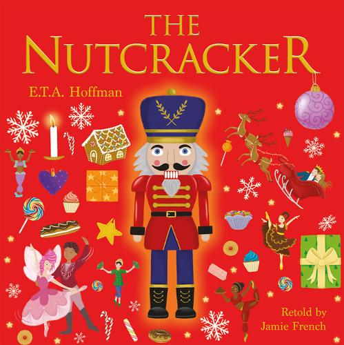 The Nutcracker - E.T.A Hoffman retold by Jamie French