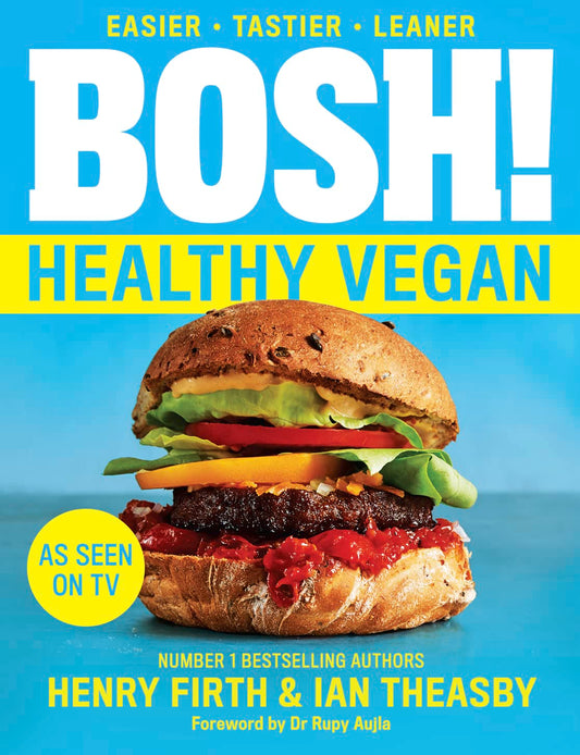 Bosh! Healthy Vegan - Henry Firth and Ian Theasby