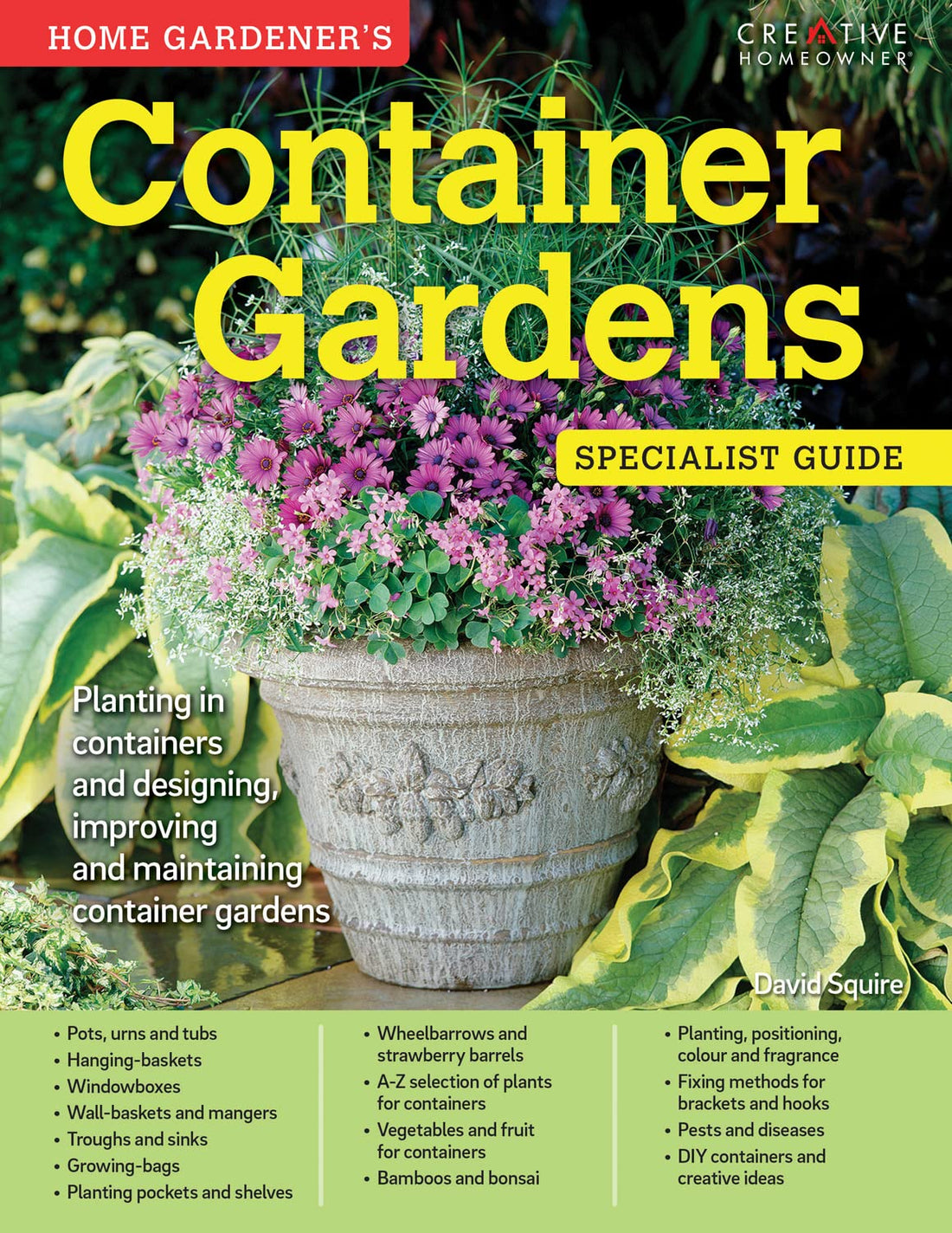 Container Gardens Specialist Guide: Planting in Containers and Designi ...