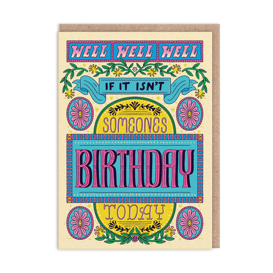 Well Well Well. If It Isn't Someone's Birthday Today Greeting Card - Frieda Ruh