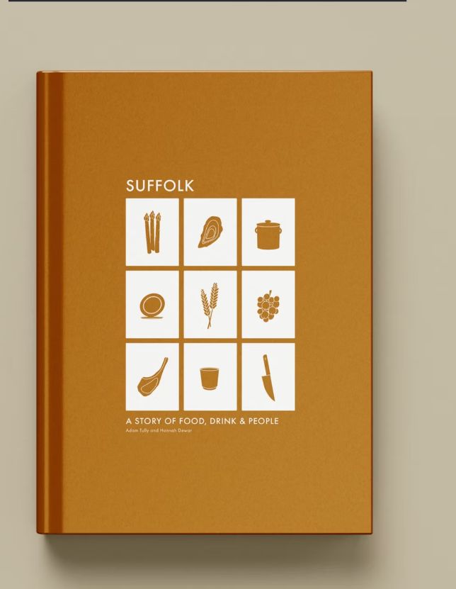 Suffolk: A Story Told Through Food, Drink & People - Adam Tully and Hannah Dewar